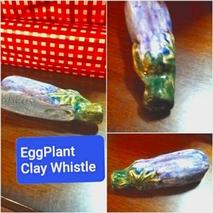 - GOoFy GArDEnEr' s GIFt? EGGplAnT  Clay Whistle